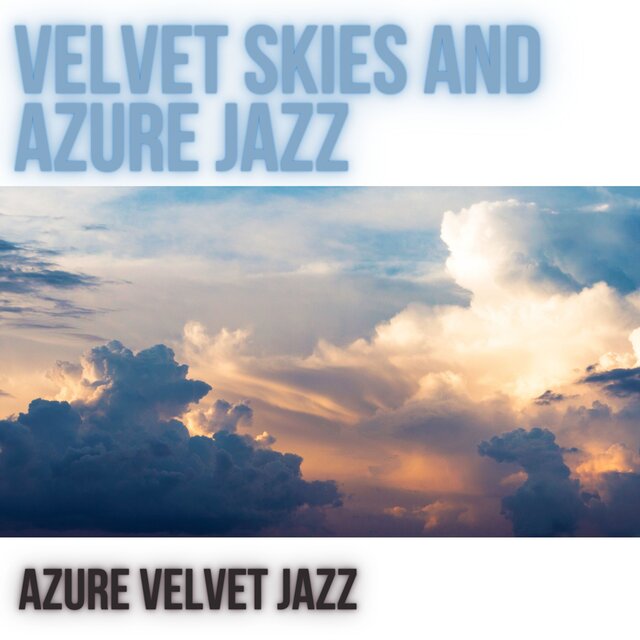 Velvet Skies and Azure Jazz