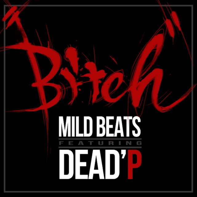 Bitch (feat. Dead'P)