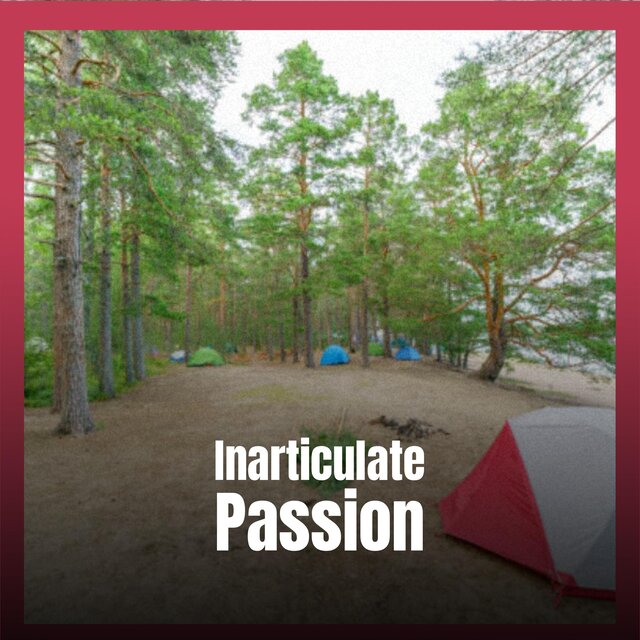 Inarticulate Passion