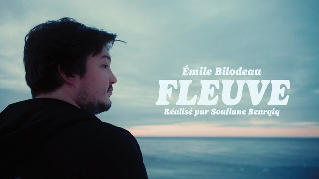 Émile Bilodeau - Fleuve [vidéoclip officiel]