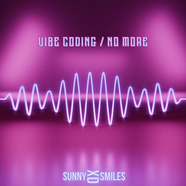 Vibe Coding / No More