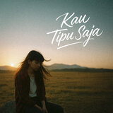 Kau Tipu Saja