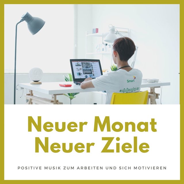 Neuer Monat neue Ziele: Positive Musik zum arbeiten und sich motivieren