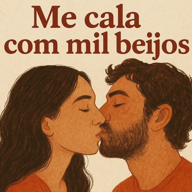 Me cala com mil beijos