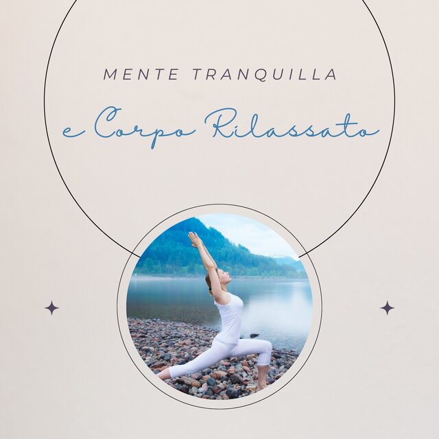 Mente tranquilla e corpo rilassato: musica ambientale per relax profondo
