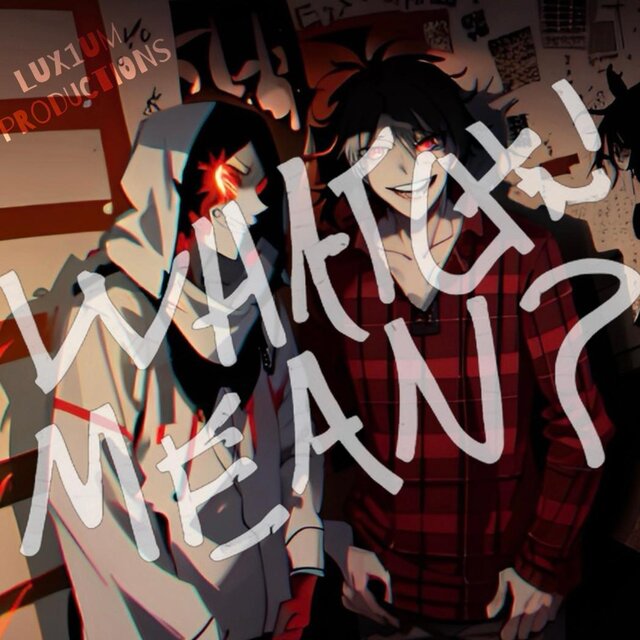 Whatchu Mean (feat. Luke Adams)