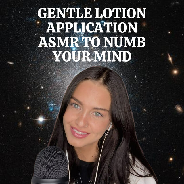 Gentle Lotion Application ASMR to Numb Your Mind