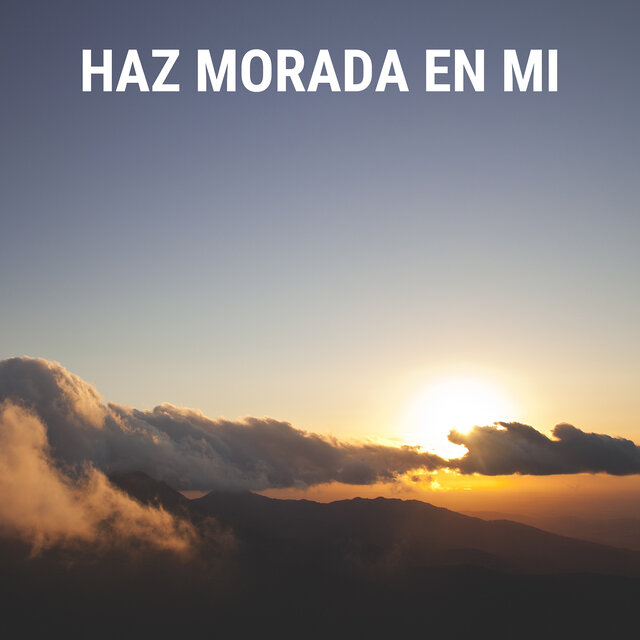 Haz Morada En Mi