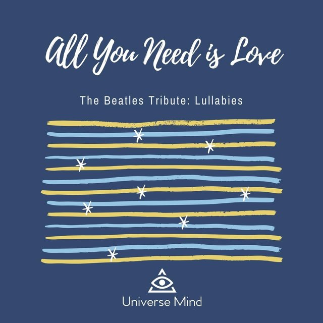All You Need Is Love (The Beatles Tribute: Lullabies)
