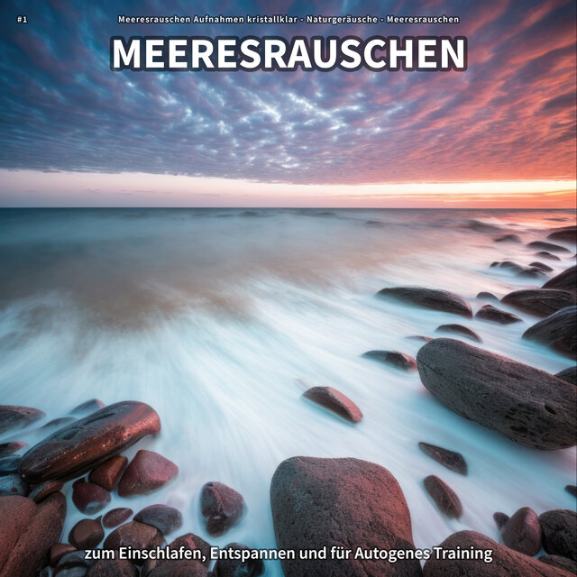 #1 Meeresrauschen zum Einschlafen, Entspannen und für Autogenes Training