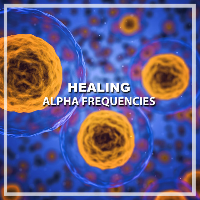 #5 Healing Alpha Frequencies