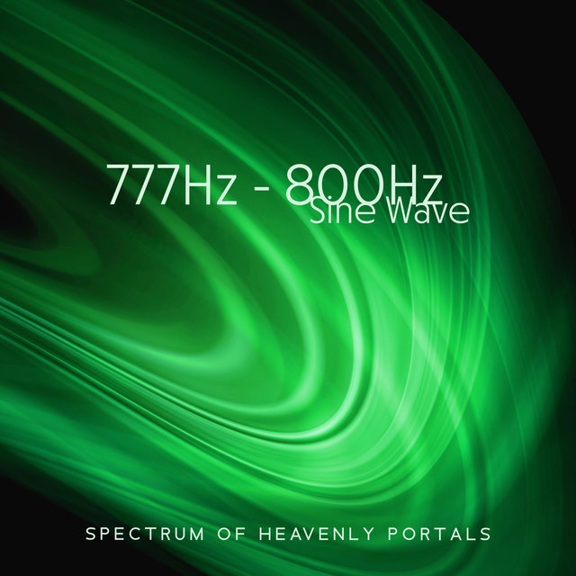 777Hz - 800Hz Sine Wave: Spectrum of Heavenly Portals