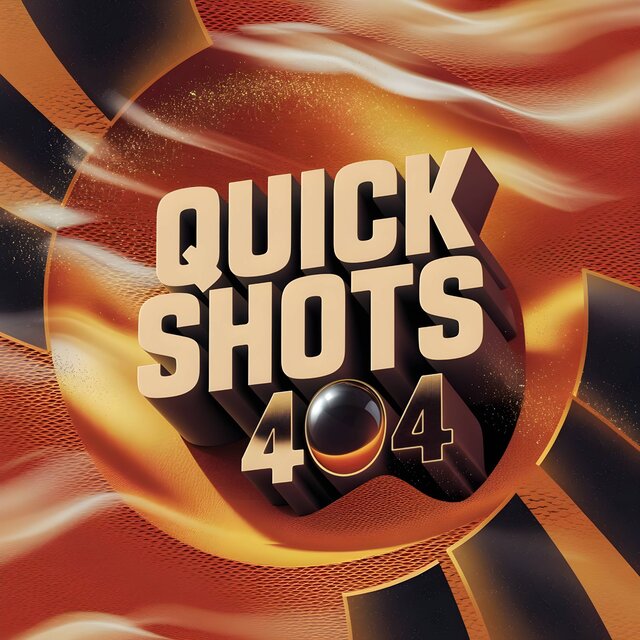 Quick Shots 404
