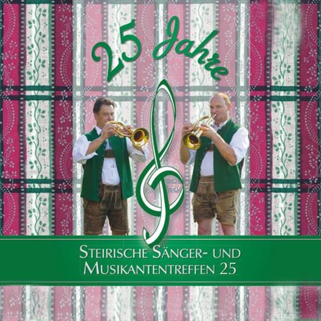 25 Jahre Steirische Sänger- und Musikantentreffen 25