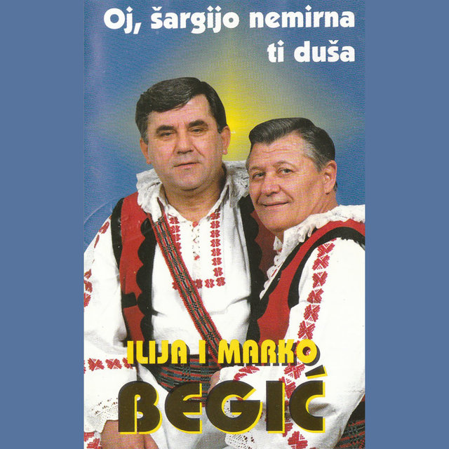 Oj sargijo, nemirna ti dusa