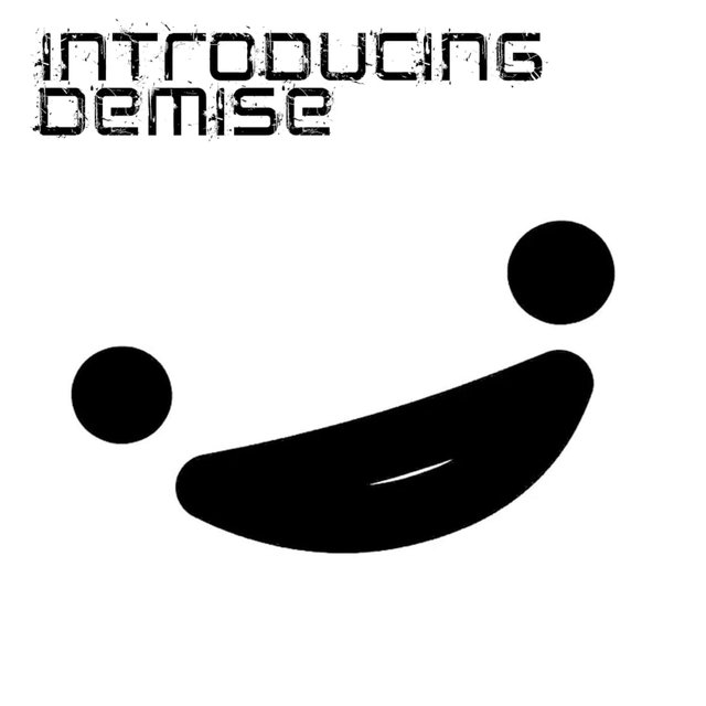 Introducing Demise