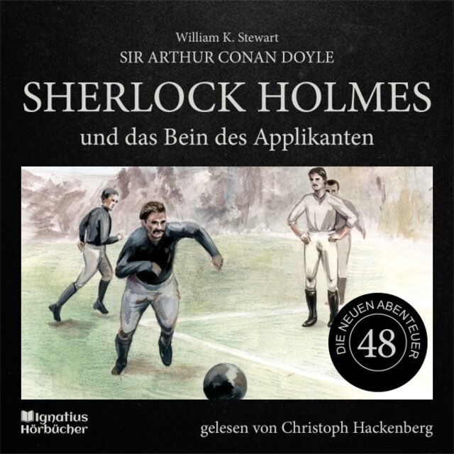 Sherlock Holmes und das Bein des Applikanten (Die neuen Abenteuer, Folge 48)