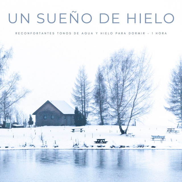 Un Sueño De Hielo: Reconfortantes Tonos De Agua y Hielo Para Dormir - 1 Hora