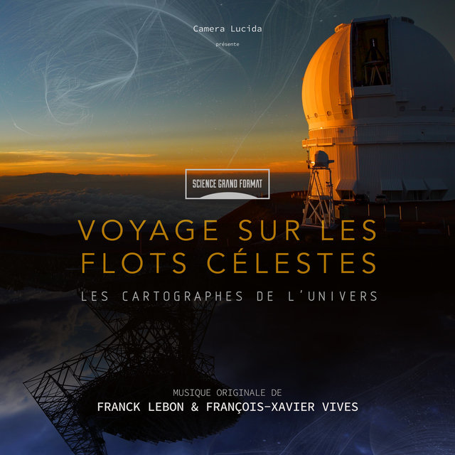Science grand format : Voyage sur les flots célestes - Les cartographes de l'univers (Bande originale du film)