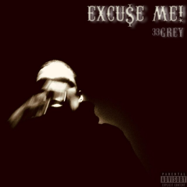 excu$e me!