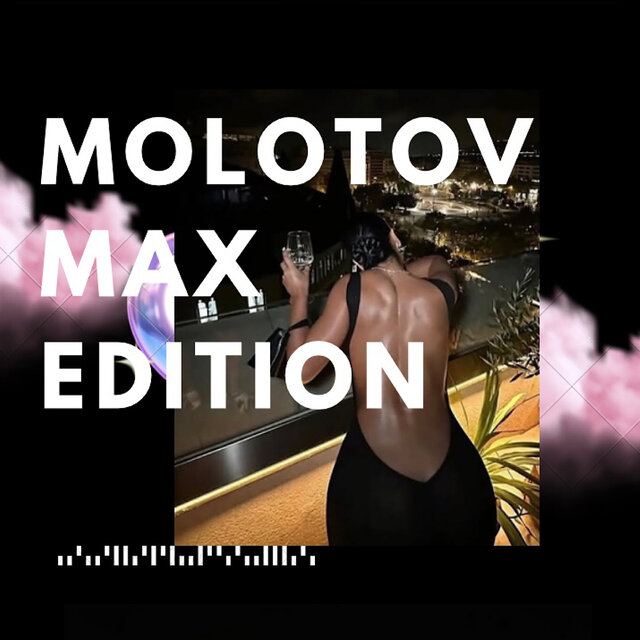 Molotov Max Edition