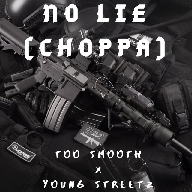 No Lie (Choppa) [feat. Too Smooth]