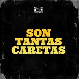 Son Tantas Caretas