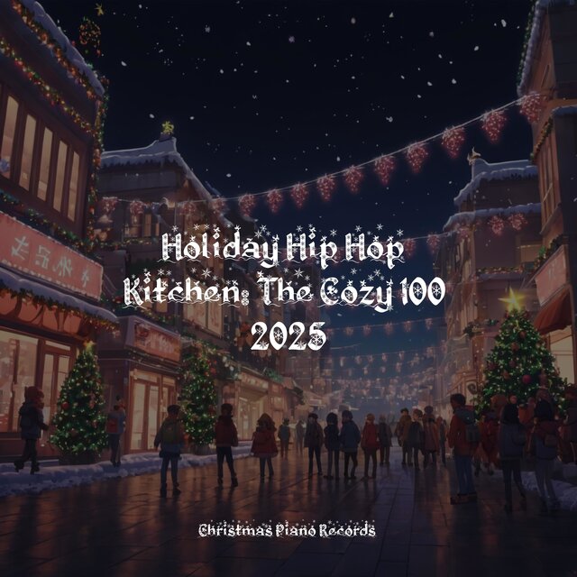 Holiday Hip Hop Kitchen: The Cozy 100 2025