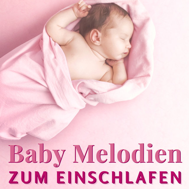 Baby Melodien zum Einschlafen: Wunderbare Instrumentalmusik für die Beste Schlaf der Babys