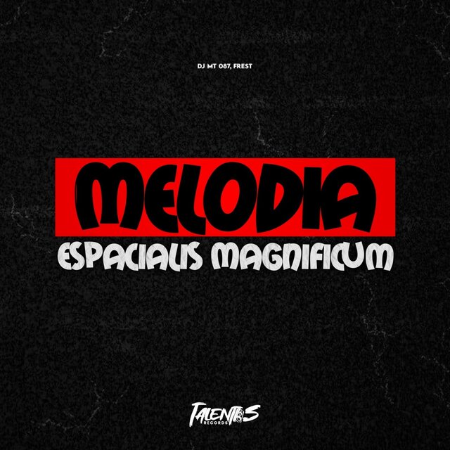 MELODIA ESPACIALIS MAGNIFICUM