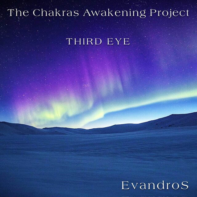 The Chakras Awakening Project - Third Eye