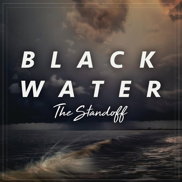 Black Water: The Standoff