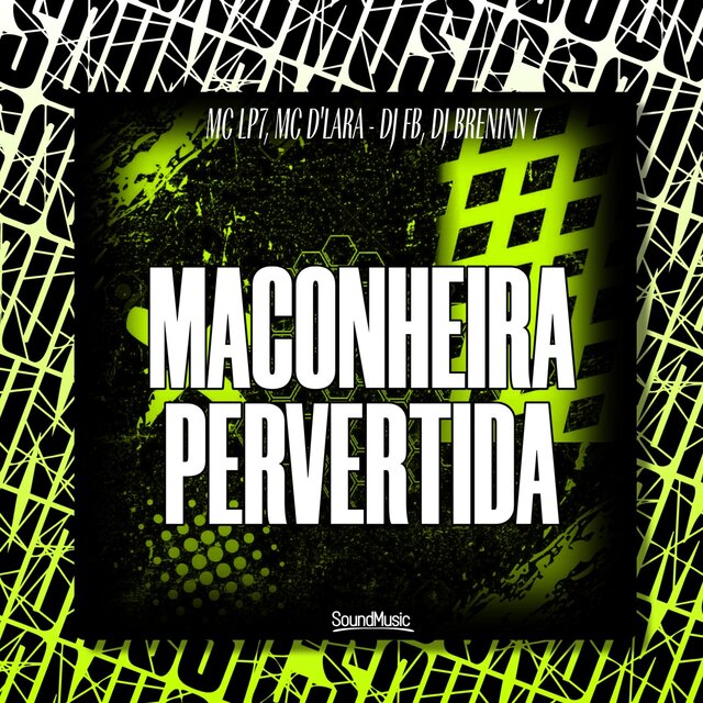 MACONHEIRA PERVERTIDA