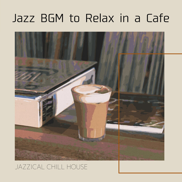 Jazz BGM to Relax in a Cafe