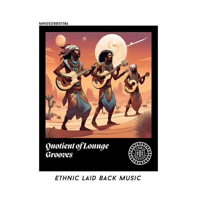 Quotient of Lounge Grooves: Ethnic Laid Back Music