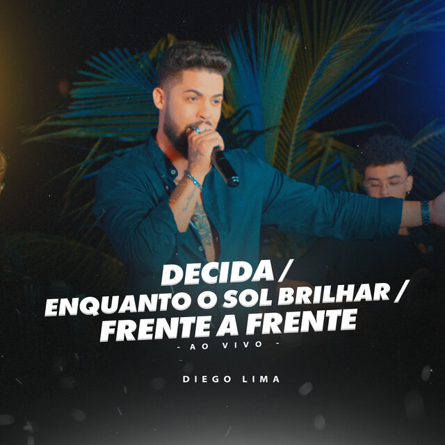 Decida / Enquanto o Sol Brilhar / Frente a Frente (Ao Vivo)