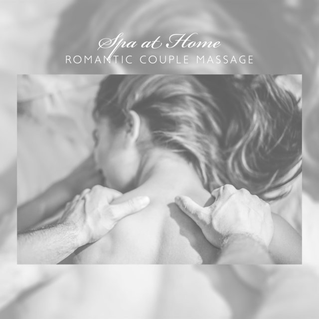 Spa at Home (Romantic Couple Massage with Relaxing Background Music)