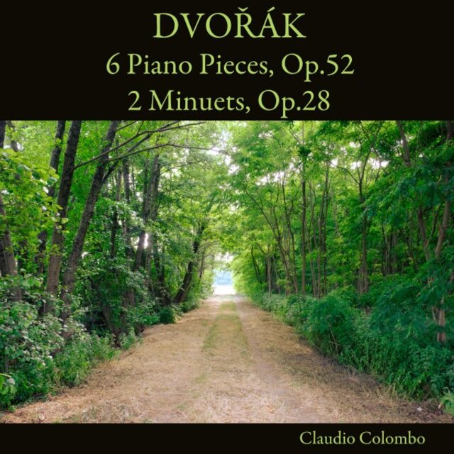 Dvořák: 6 Piano Pieces, Op. 52 - 2 Minuets, Op. 28
