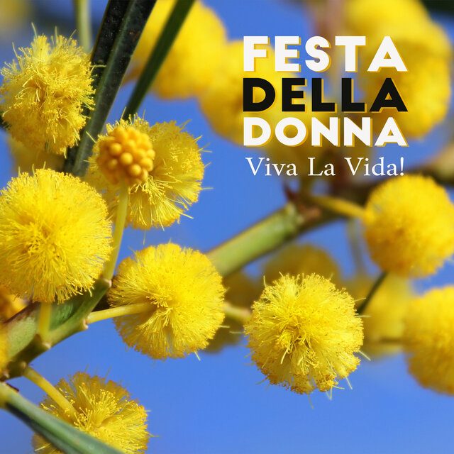 Festa Della Donna – Viva La Vida!