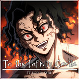 To the Infinity Castle - Muzan vs Hashira Theme (from 