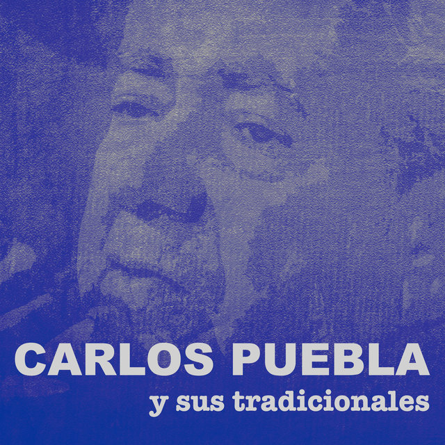 Carlos Puebla y sus Tradicionales (Remasterizado)