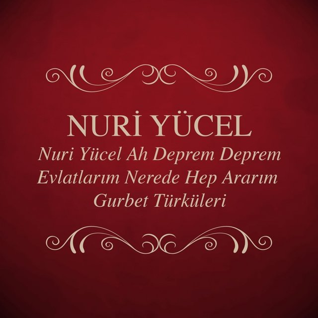 Nuri Yücel Ah Deprem Deprem - Evlatlarım Nerede Hep Ararım - Gurbet Türküleri