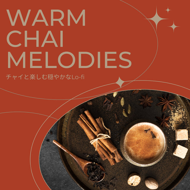 Warm Chai Melodies - チャイと楽しむ穏やかなLo-fi