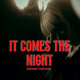 Cover art for album It Comes The Night by Alba Marbà, Ales Fabiani, King Bratt