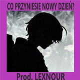 Co przyniesie nowy dzień?
