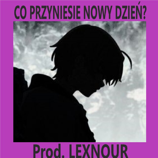 Co przyniesie nowy dzień?