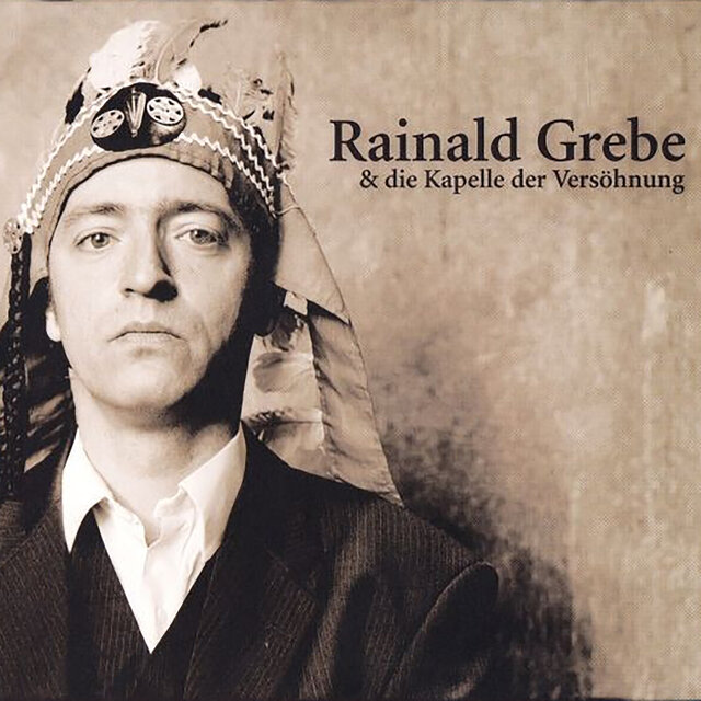 Rainald Grebe & Die Kapelle Der Versöhnung
