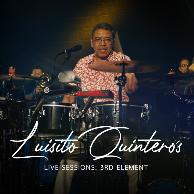 Luisito Quintero’s Live Sessions: 3rd Element (Live)