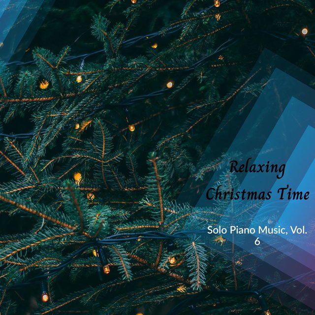 Relaxing Christmas Time - Solo Piano Music, Vol. 6