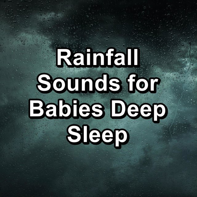 Rainfall Sounds for Babies Deep Sleep